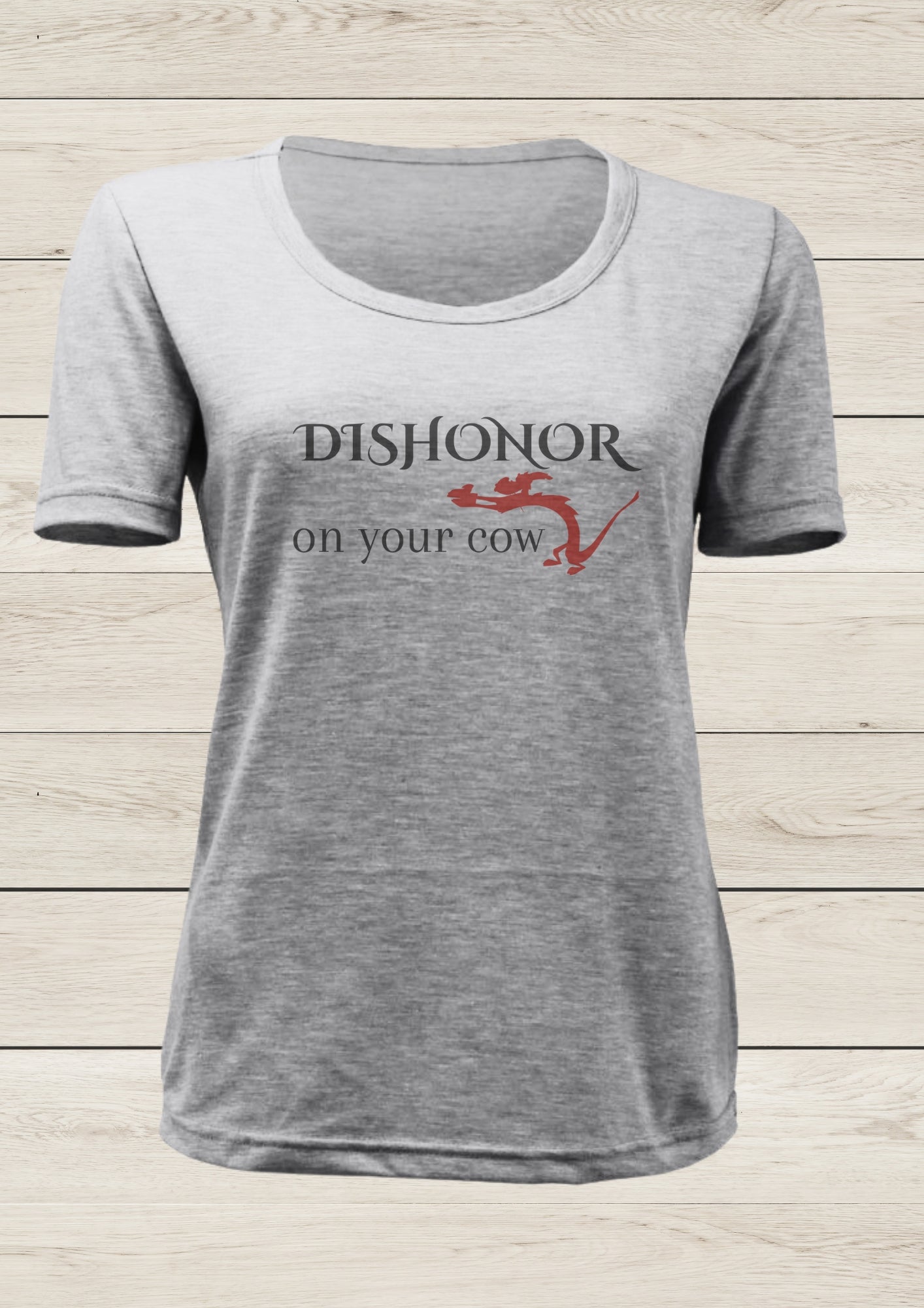 Dishonor On Your Cow - Ladies T-shirt, Light Grey