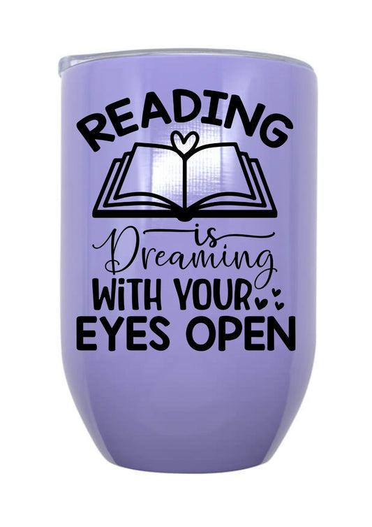Reading Is Dreaming With Your Eyes Open