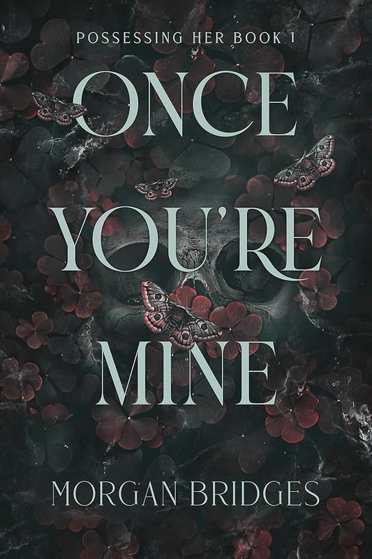 Once You're Mine: The viral dark stalker romance everyone is talking about! cover image