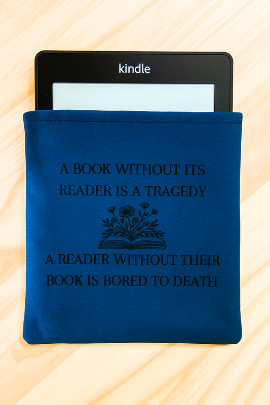 A Book Without Its Reader Is A Tragedy - Kindle Sleeve