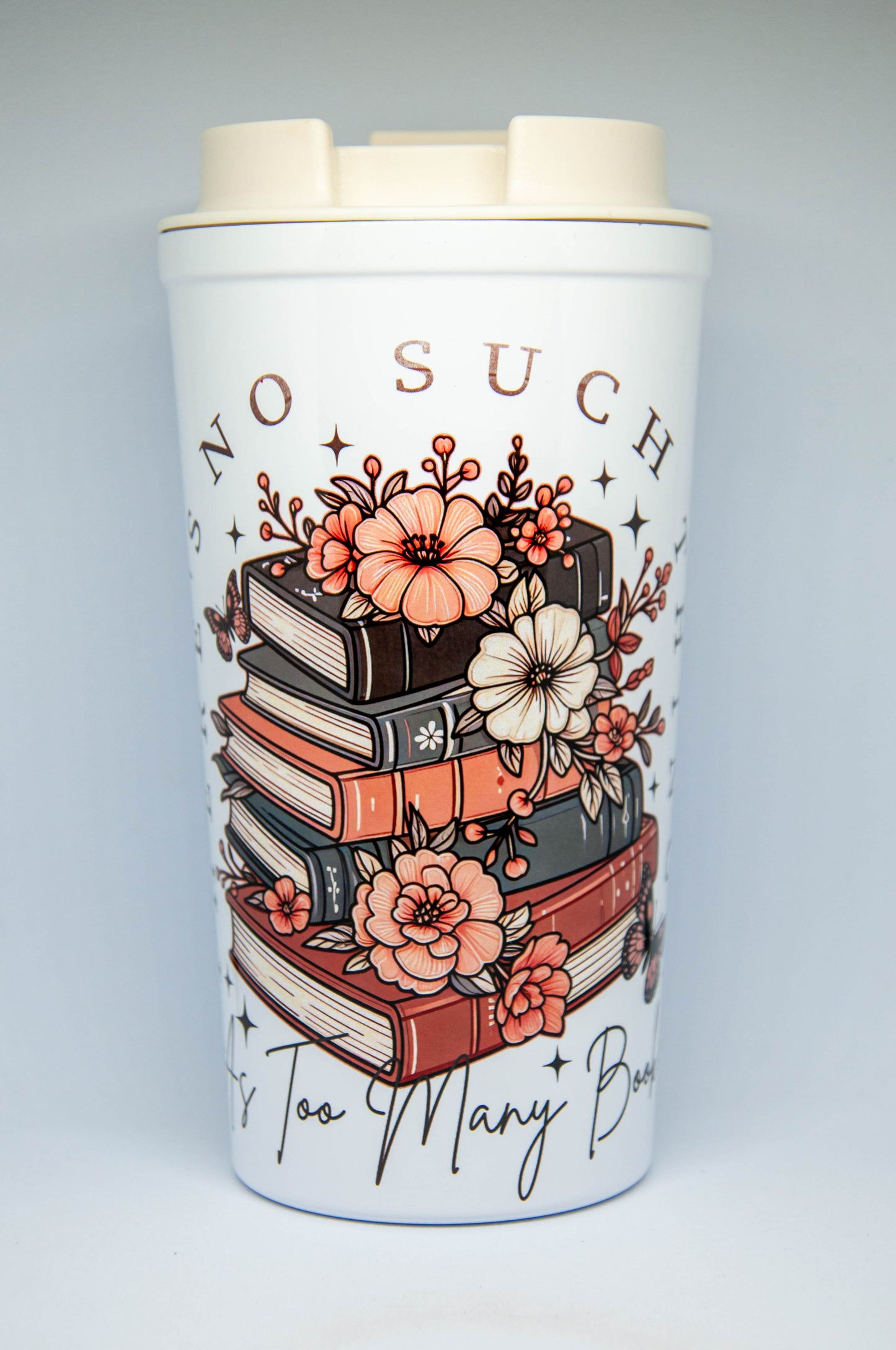 No Such Thing As Too Many Books - Latte Tumbler