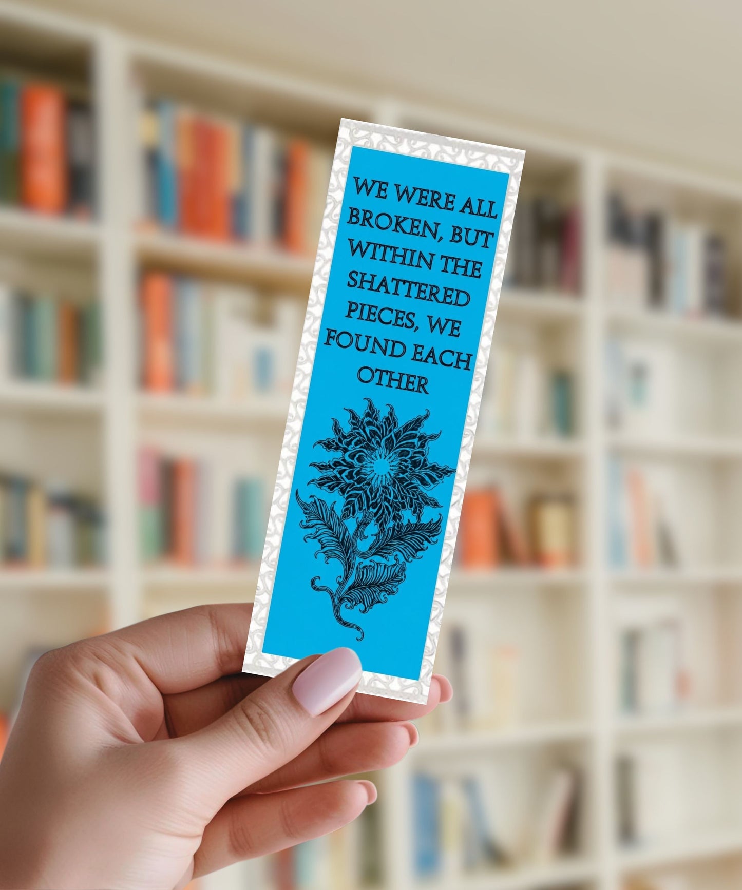 Found Each Other In The Shattered Pieces - Aluminium Bookmark
