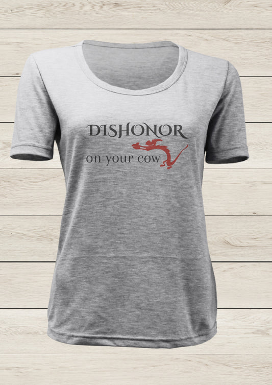 Dishonor On Your Cow - Ladies T-shirt, Light Grey