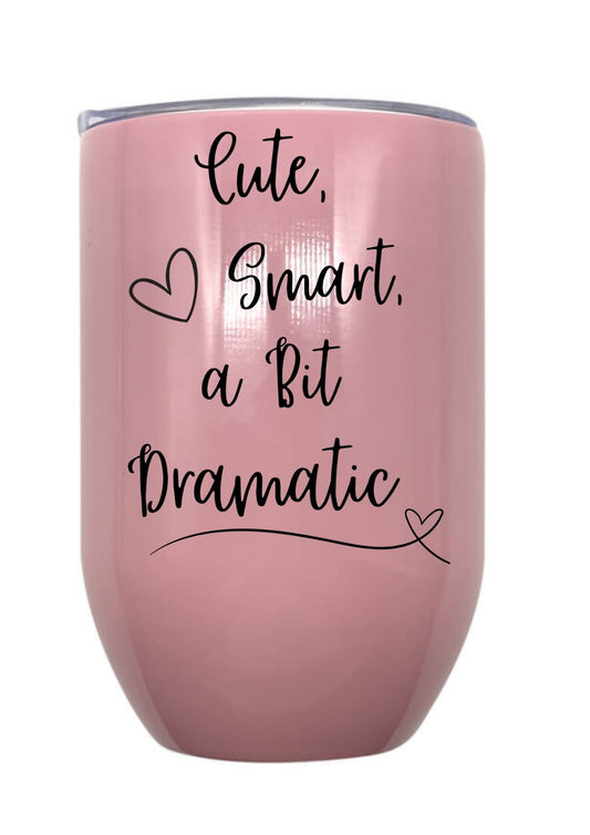 Cute, Smart, A Bit Dramatic