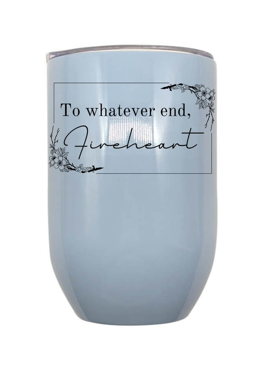 To Whatever End, Fireheart