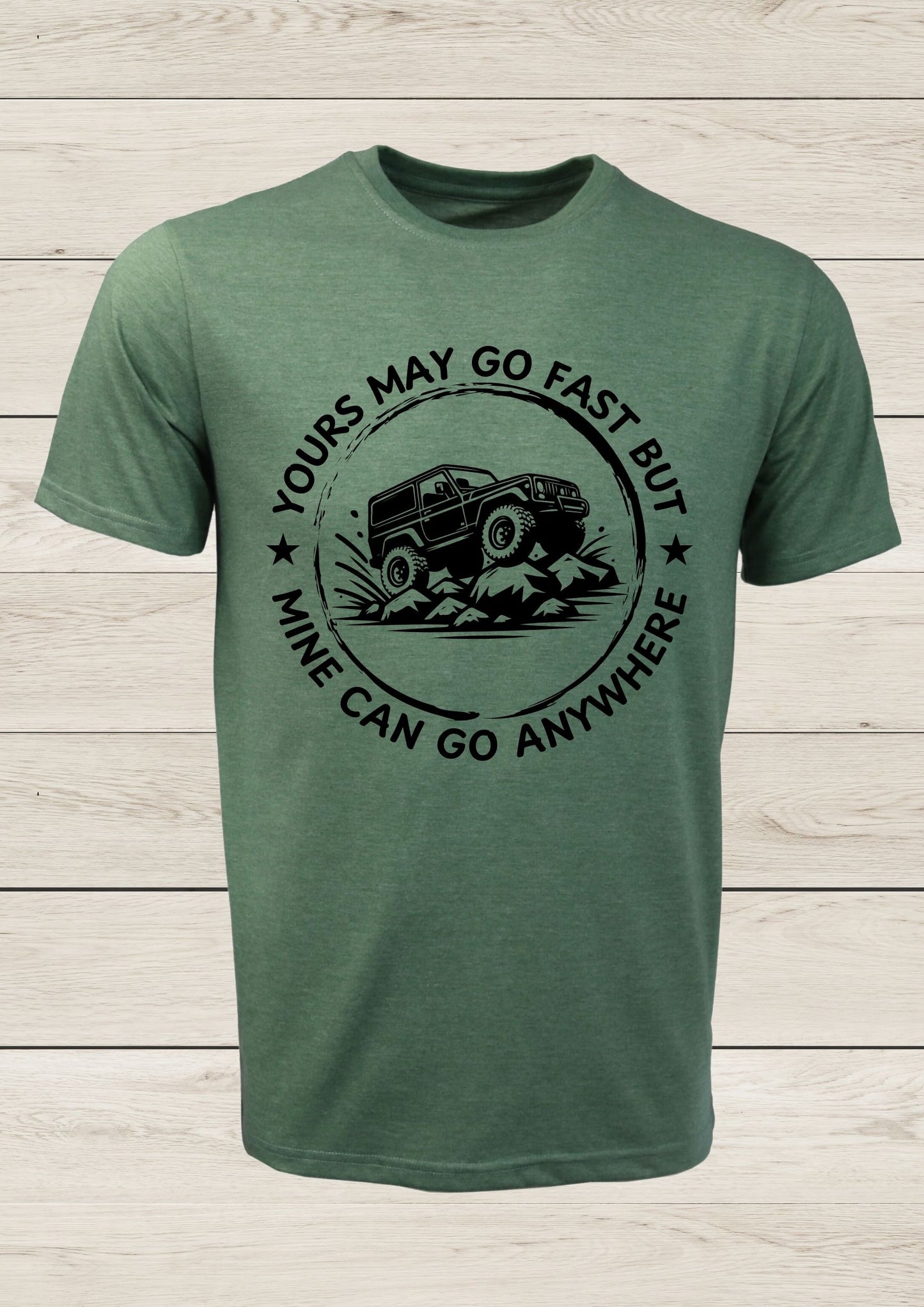 Yours May Go Fast But Mine Can Go Anywhere
