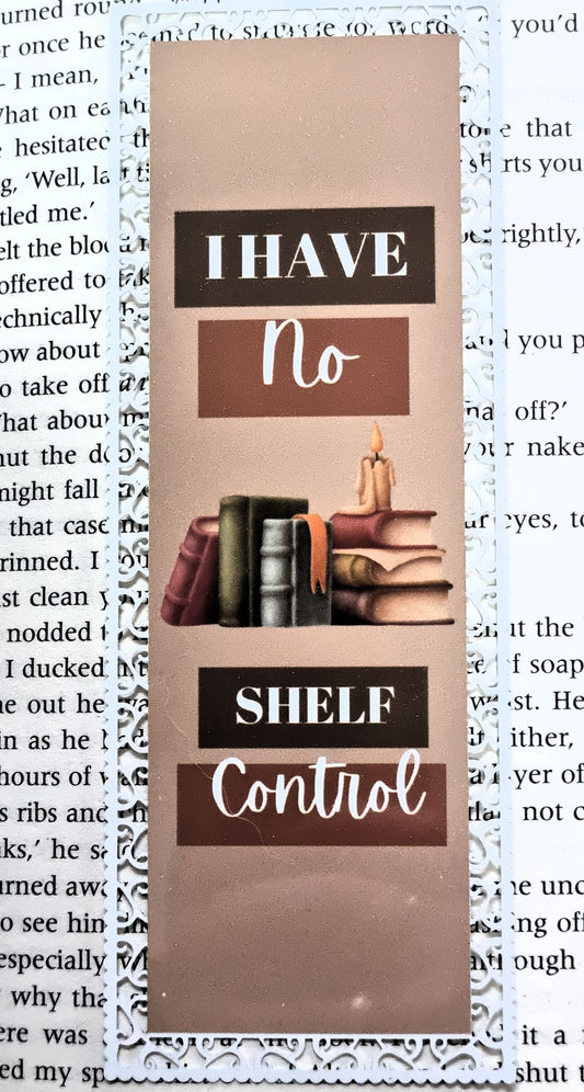 I Have No Shelf Control - Aluminium Bookmark