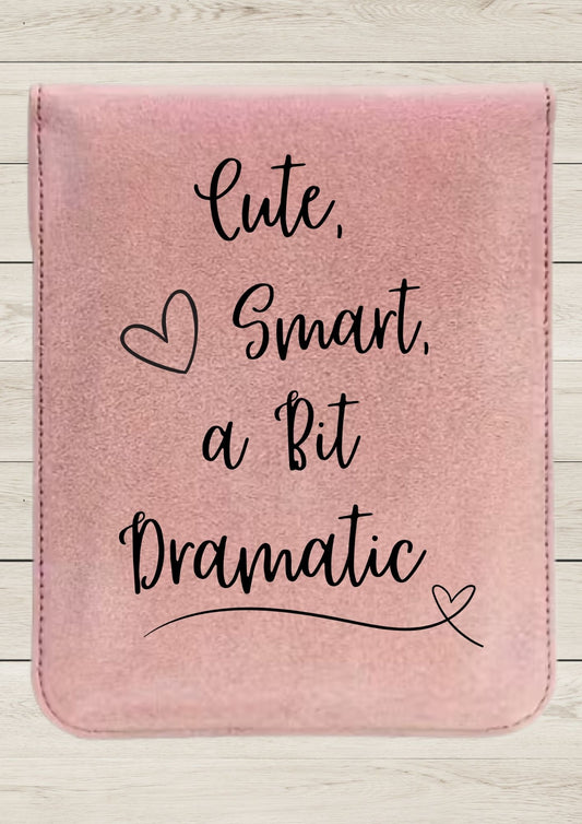 Cute, Smart, A Bit Dramatic
