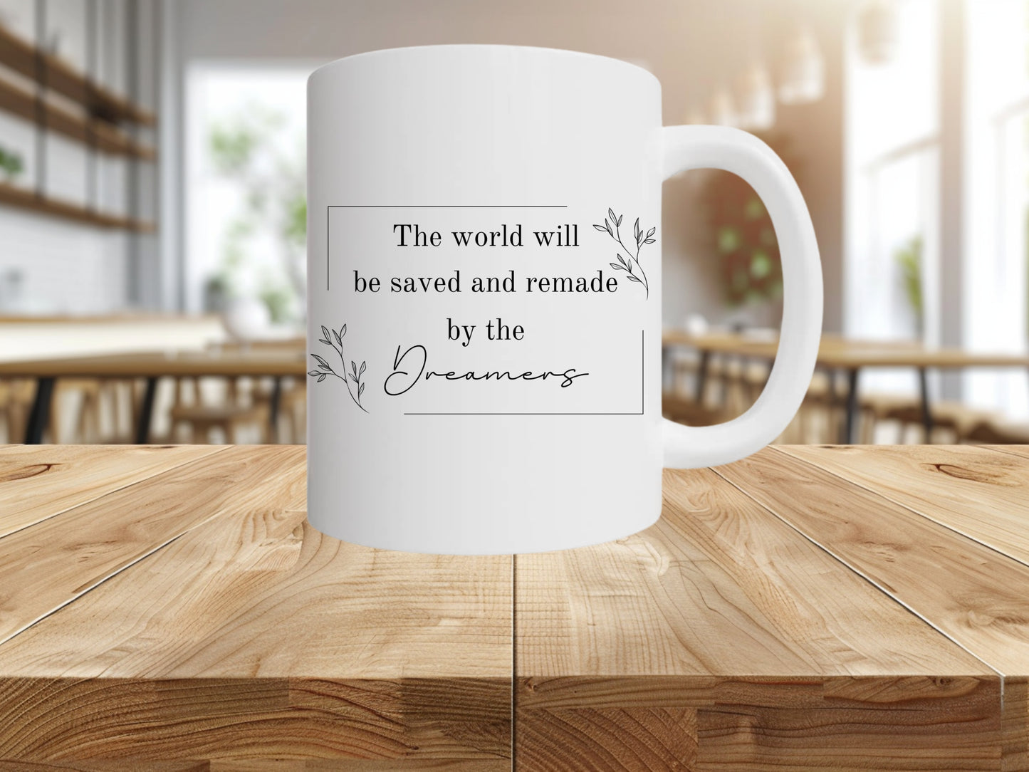 The World Will Be Saved And Remade By The Dreamers