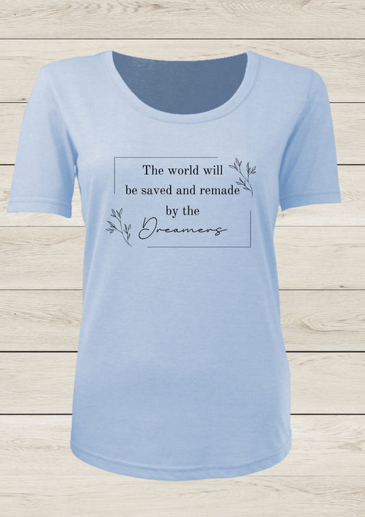 The World Will Be Remade By The Dreamers