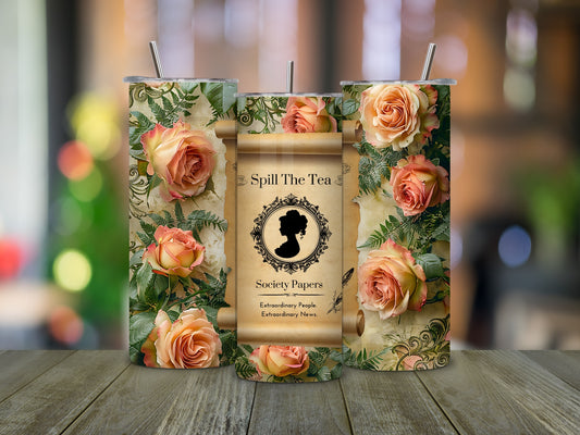 Spill The Tea - 20 oz Skinny Tumbler