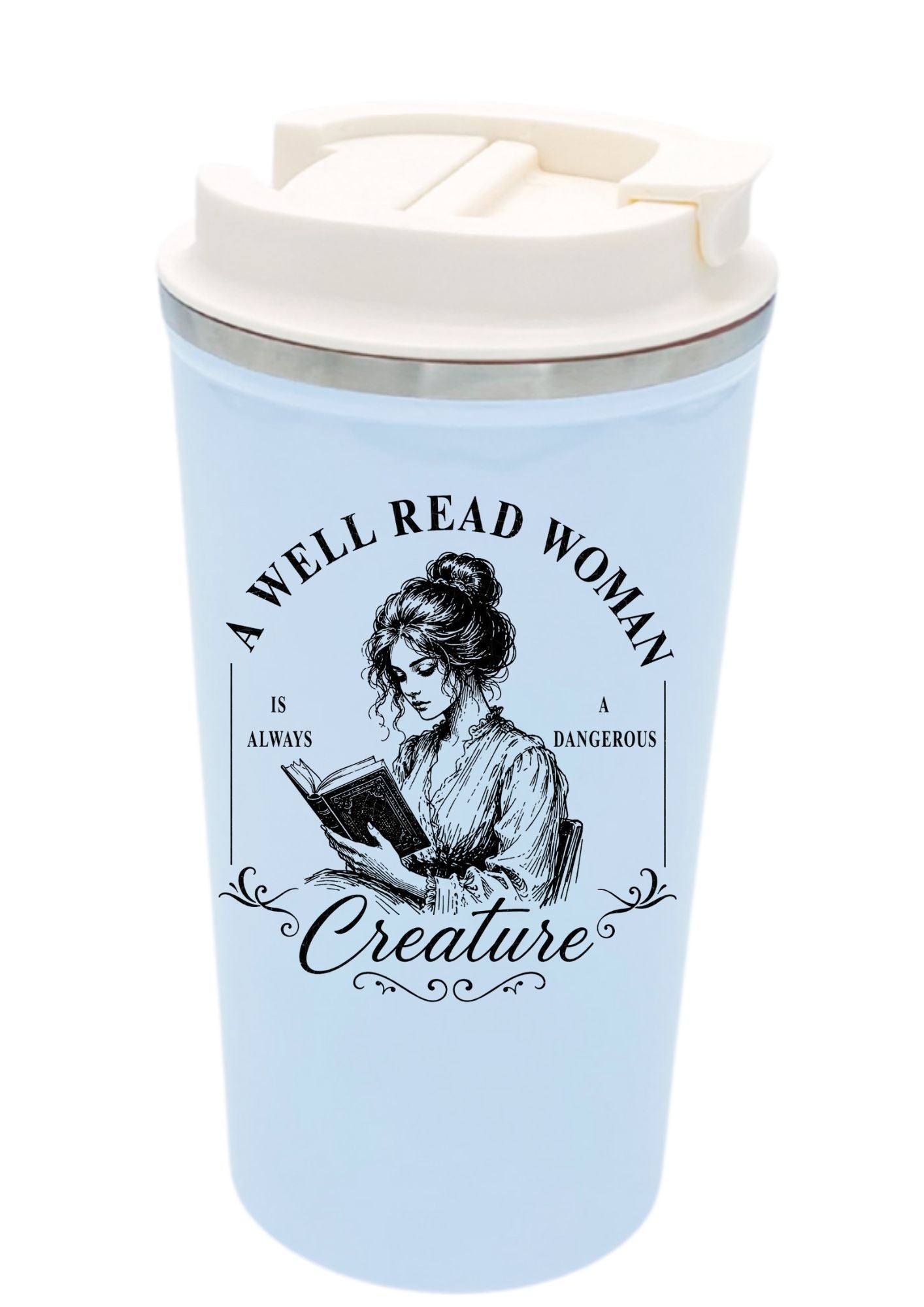 A Well Read Woman Is A Dangerous Creature