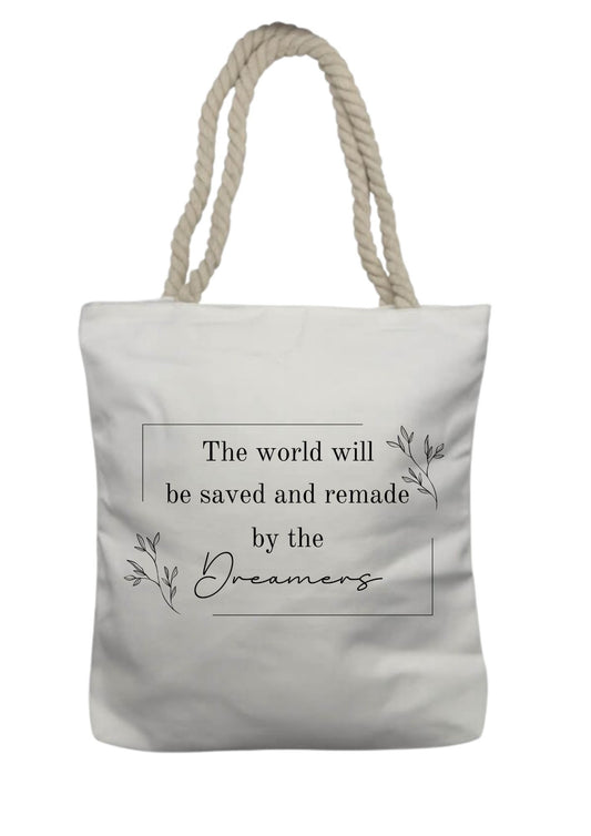 The World Will Be Remade By The Dreamers