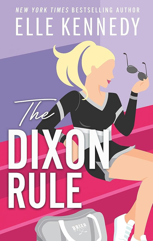 The Dixon Rule: The addictive, must-read hockey romance from TikTok sensation, Elle Kennedy! cover image