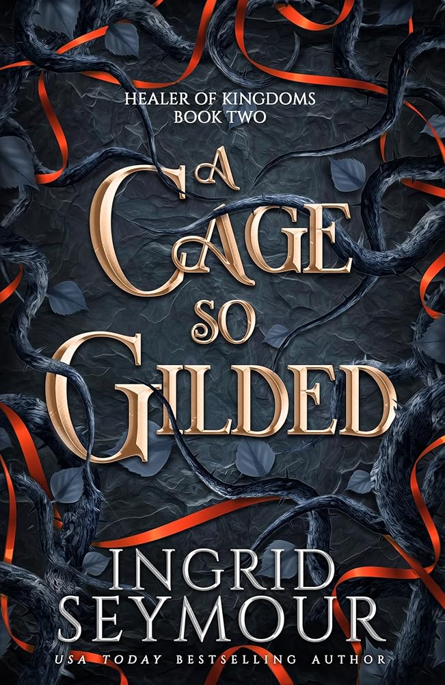 A Cage So Gilded: Book Two in a sensational romantasy retelling of Beauty and the Beast that gets even steamier with every book! (Healer of Kingdoms) cover image