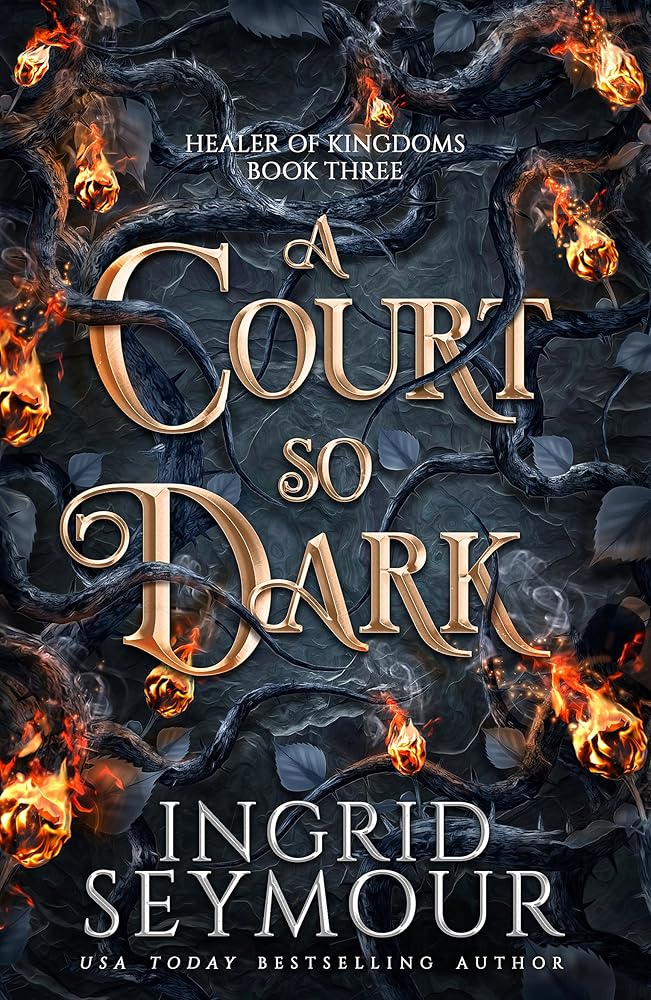 A Court So Dark: Book Three in a sensational romantasy retelling of Beauty and the Beast that gets even steamier with every book! (Healer of Kingdoms) cover image