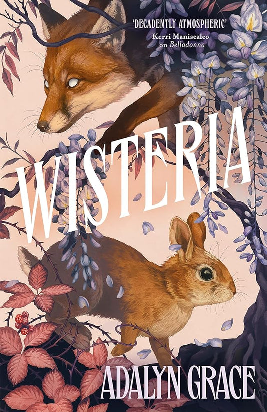 Wisteria: the Sunday Times bestseller - the gorgeous new gothic fantasy romance from the bestselling author of Belladonna and Foxglove cover image