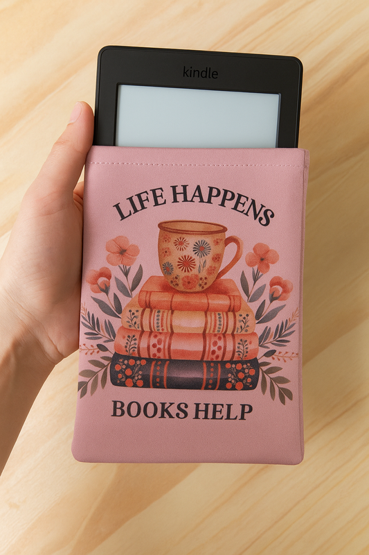 Life Happens, Books Help - Kindle Sleeve