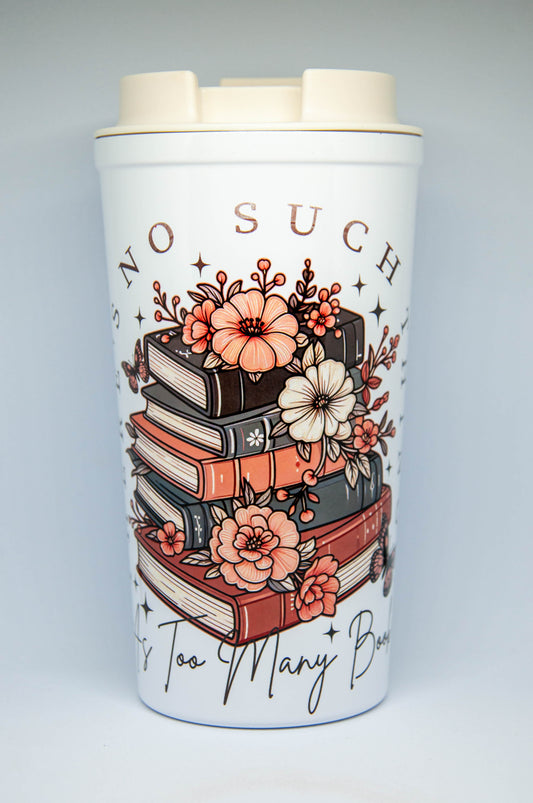 No Such Thing As Too Many Books - Latte Tumbler