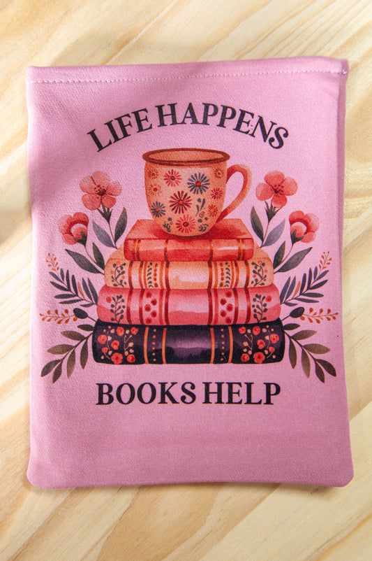 Life Happens, Books Help - Kindle Sleeve