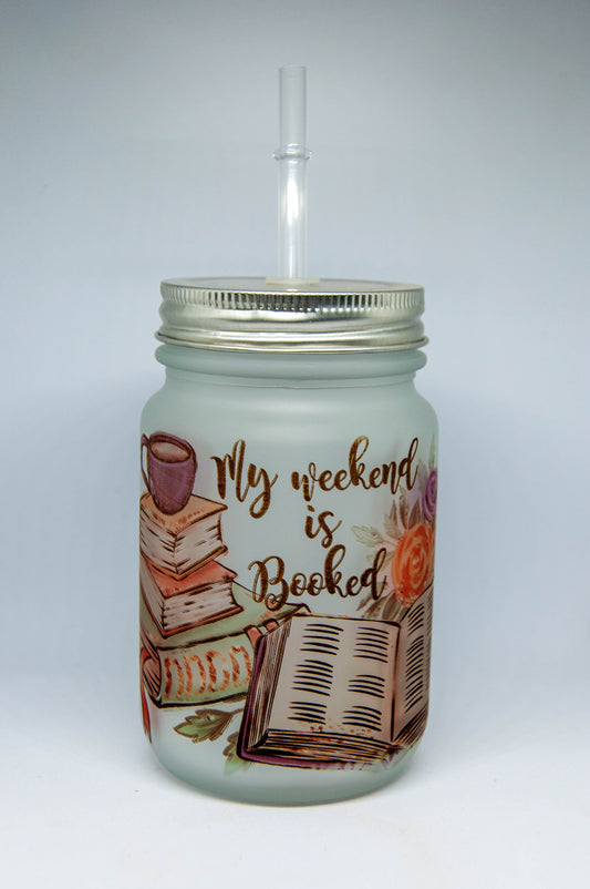My Weekend Is Booked - Frosted Mason Tumbler