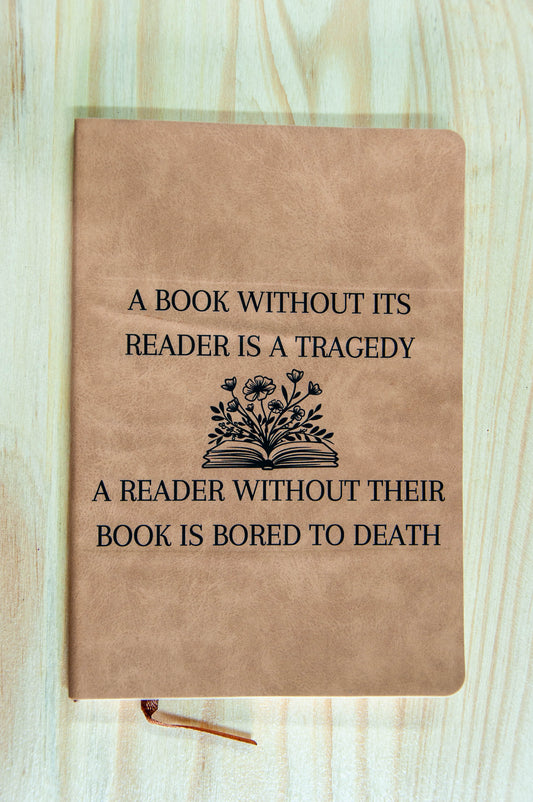 A Book Without Its Reader Is A Tragedy - Notebook